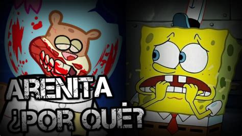 Creepypasta De Bob Esponja Arenita Por Qu Youtube