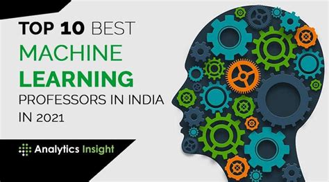 Top 10 Best Machine Learning Professors In India In 2021