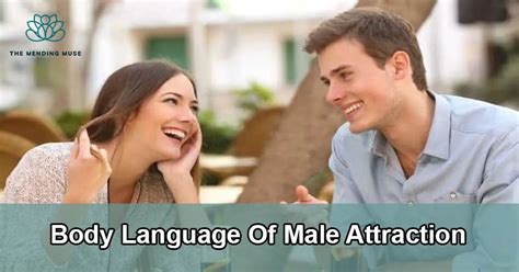 Cracking The Code Decoding Male Body Language Of Male Attraction