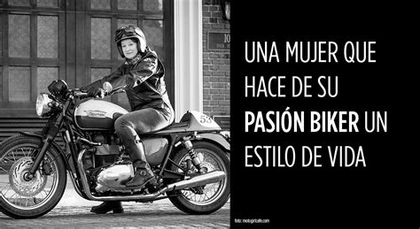 Una Mujer Que Hace De Su PasiÓn Biker Un Estilo De Vida Amamos El