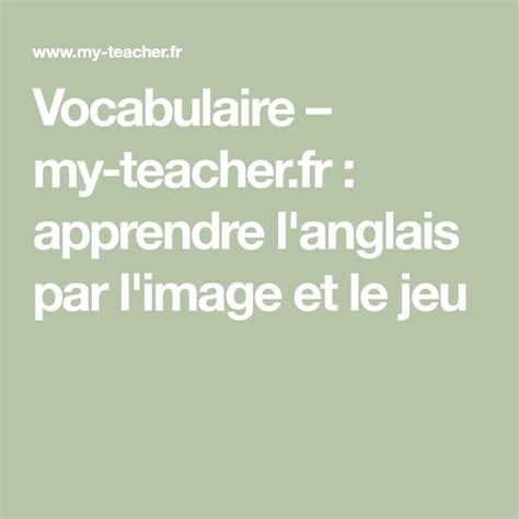 Vocabulaire My Teacher Fr Apprendre Langlais Par Limage Et Le Jeu