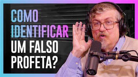 LUIZ SAYÃO PONTUA CARACTERÍSTICAS DOS FALSOS PROFETAS YouTube