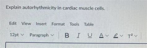 Solved Explain autorhythmicity in cardiac muscle cells. Edit | Chegg.com