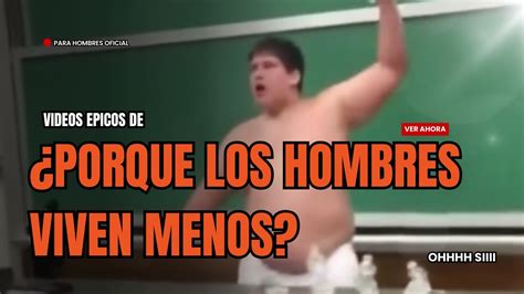 HOMBRES Siendo Hombres Porque Los Hombres Viven Menos Parte 2 YouTube