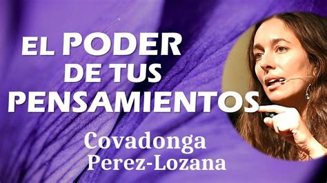 EL PODER DE TUS PENSAMIENTOS Covadonga Pérez Lozana YouTube