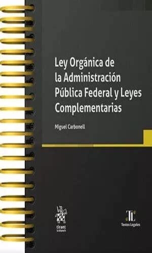 Ley OrgÁnica De La AdministraciÓn PÚblica Federal Y Leyes