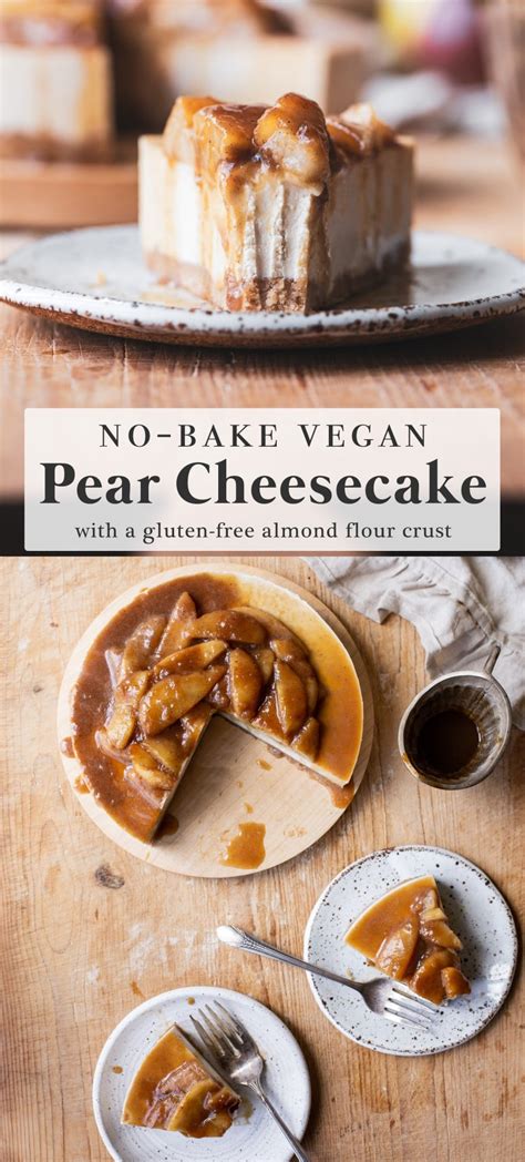 No Bake Vegan Pear Cheesecake • Bakerita