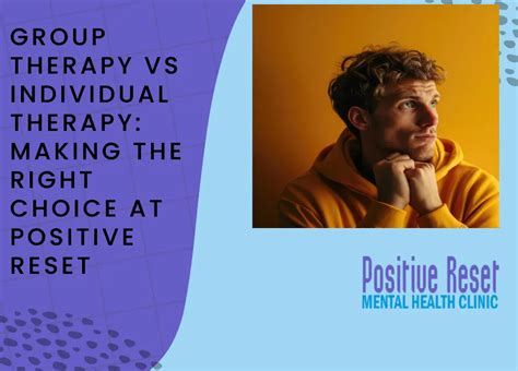 Group Therapy Vs Individual Therapy Positive Reset