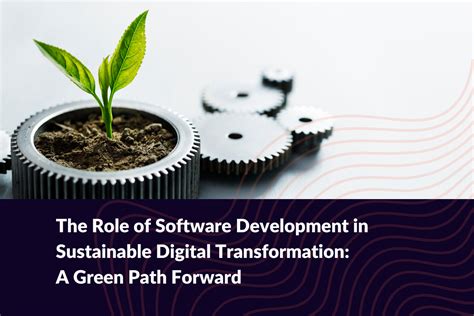 Sustainable Digital Transformation Green Software Development S Role In Energy Efficiency Medium