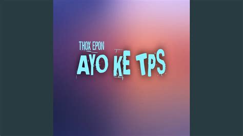 AYO KE TPS YouTube