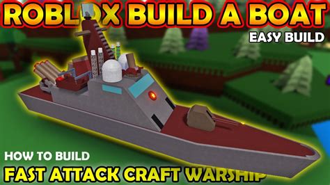 How To Build Warship Fast Attack Craft Roblox Build A Boat For