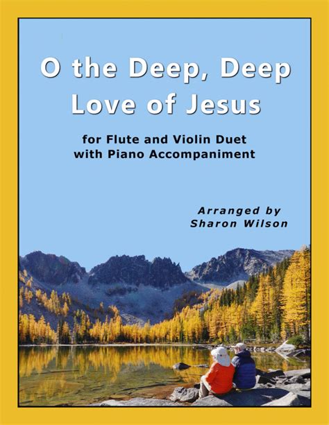 O The Deep Deep Love Of Jesus For Flute And Or Violin Duet With Piano Accompaniment By Sharon