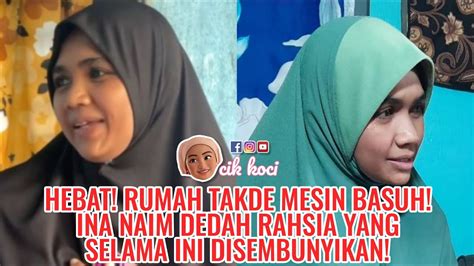 Hebat Rumah Takde Mesin Basuh Ina Naim Dedah Rahsia Yang Selama Ini