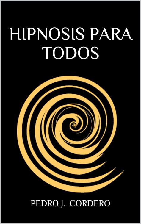 HIPNOSIS PARA TODOS eBook Lurueña Pedro J Cordero Amazon es