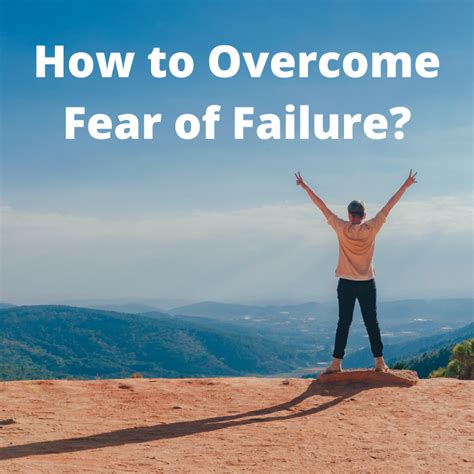 How To Overcome Fear Of Failure Ways To Change Your Attitude