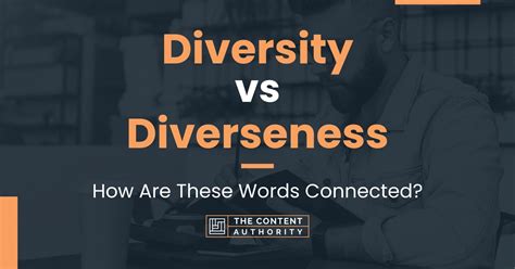 Diversity vs Diverseness: How Are These Words Connected?