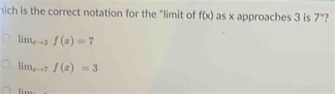 Hich Is The Correct Notation For The Limit Of F X As X Approaches