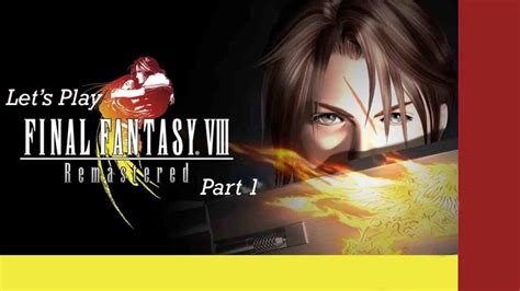 Final Fantasy 8 Let Play Part 1 YouTube