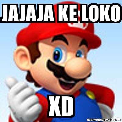 Meme Personalizado Jajaja Ke Loko Xd