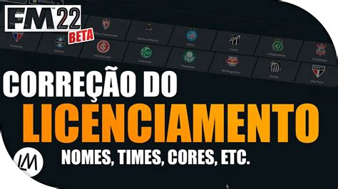 CORREÇÃO DO LICENCIAMENTO NOMES CORES E TIMES Football Manager