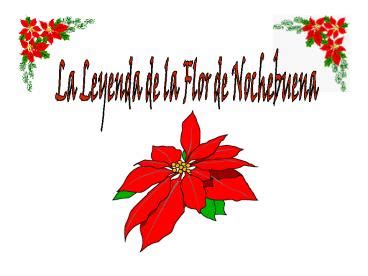 Ppt La Leyenda De La Flor De Nochebuena Powerpoint Presentation