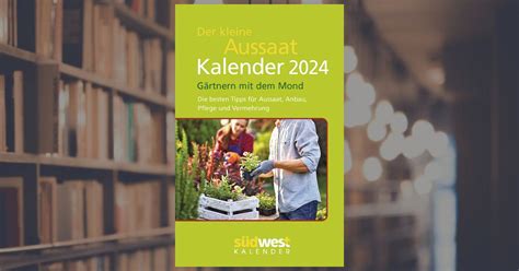 Der kleine Aussaatkalender 2024 Gärtnern mit dem Mond besten