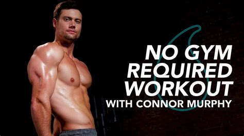 Connor Murphy S Full Body No Gym Required Workout Youtube