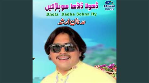 Dhola Dadha Sohna Hy Youtube