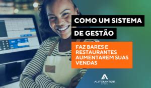 Como Um Sistema De Gest O Faz Bares E Restaurantes Aumentarem Suas