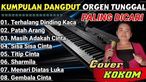 Kumpulan Dangdut Orgen Tunggal Paling Dicari Cover Kokom Mehor Youtube