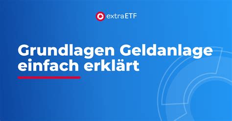 Grundlagen der Geldanlage einfach erklärt extraETF Wissen