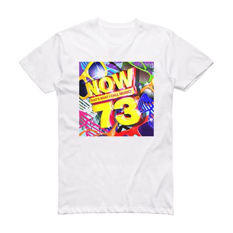 Various Artists Now Thats What I Call Music 73 Album Cover T-Shirt ...