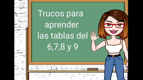 Trucos Para Aprender Las Tablas Del 678 Y 9 Youtube