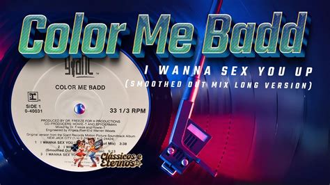 Color Me Badd I Wanna Sex You Up Smoothed Out Mix Long Version