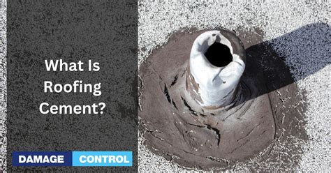 Roofing Cement A Comprehensive Overview Damage Control