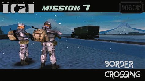 IGI 1 Mission 7 Border Crossing Gameplay 1080p 30fps YouTube