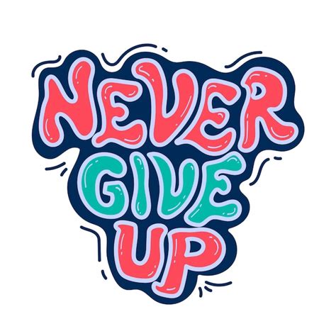 Premium Vector Never Give Up Typography Quotes Vector Illustration