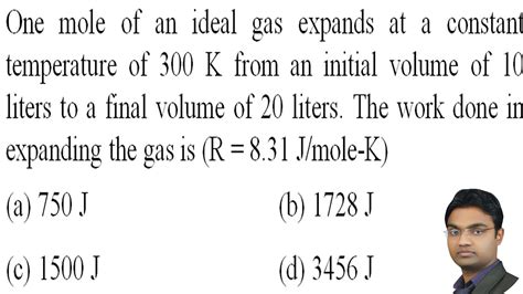 One Mole Of An Ideal Gas Expands At A Constant Temperature Of 300 K