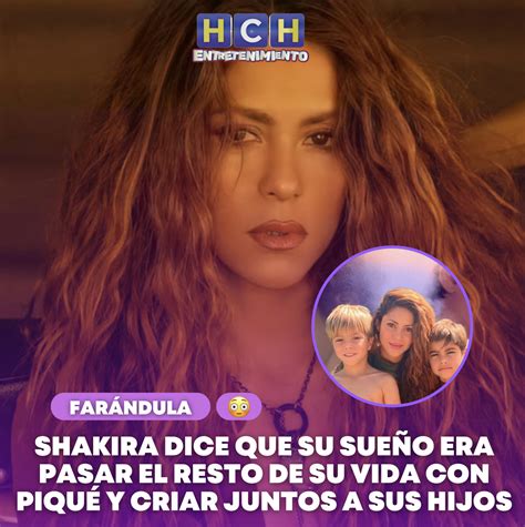 Shakira dice que su sueño era pasar el resto de su vida con Piqué y