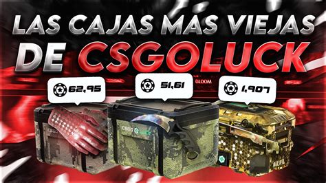 CSGOLUCK ABRIENDO LAS CAJAS MAS ANTIGUAS YouTube