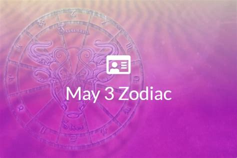 May 3 Zodiac Sign Full Horoscope And Personality