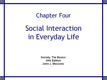 Ppt Chapter Four Social Interaction In Everyday Life Powerpoint