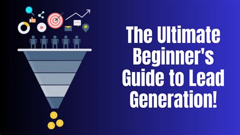 The Ultimate Beginner’s Guide To Lead Generation Step By Step By Ziaur Rahman Feb 2024