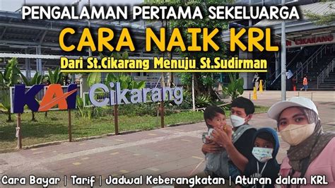 Cara Mudah Naik Krl Dari St Cikarang Ke St Sudirman Dukuh Atas Youtube