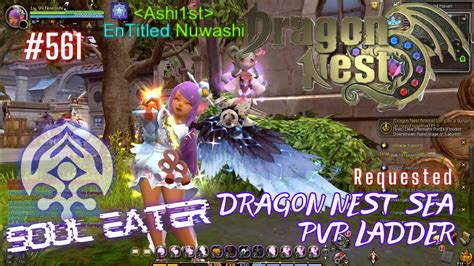 561 Trying To Use Soul Eater Again Dragon Nest SEA PVP Ladder