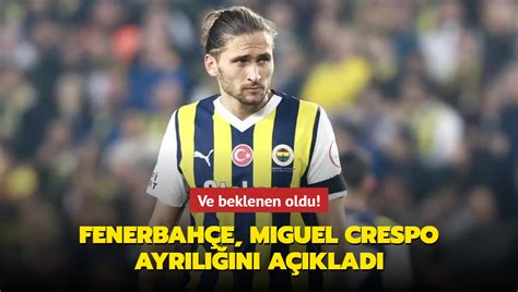 Ve Beklenen Oldu Fenerbah E Miguel Crespo Ayr L N A Klad