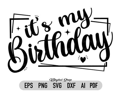 Its My Birthday Svg Birthday Svg Birthday Saying Birthday Party