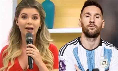 Brunella Horna Reveló La Locura Que Hizo Para Intentar Conocer A Messi