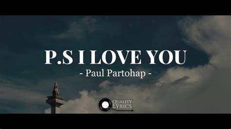 Paul Partohap P S I LOVE YOU Lyrics Video YouTube