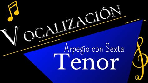 Vocalización Tenor Arpegio Con 6ta Youtube